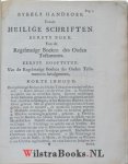 Heidegger, Johann Heinrich - Bybels Handboek ofte Beknopte Ontledinge van alle de Schriften des Ouden en Nieuwen Testaments. De eerste begrepen in XL, en de laatste in XXIX Hooftstukken. Tot beter begrip is achter ieder Hooftstuk bygevoegd desselfs Korte Tafel. In het Lat...