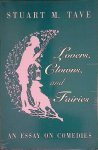 Tave, Stuart M. - Lovers, Clowns, and Fairies: An Essay on Comedies