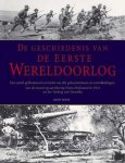 A. Wiest - De geschiedenis van de Eerste Wereldoorlog Een uniek geillustreerd overzicht van alle gebeurtenissen en ontwikkelingen: van de moord op aartshertog Franz Ferdinand en 1914 tot het Verdrag van Versailles