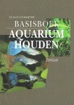 Claus Schaefer - Basisboek aquarium houden