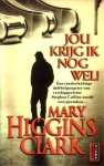 Higgins Clark, Mary - Jou krijg ik nog wel!