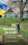 Olaf Koens - Alle Oekraâ€¹ners die ik ken en een paar van wie ik alleen maar gehoord heb