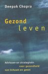 Chopra, Deepak - Gezond leven. Adviezen en strategieën voor gezondheid van lichaam en geest.