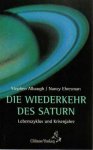 Albaugh, Stephen/Ehresman, Nancy - Die Wiederkehr des Saturn. Lebenszyklus und Krisenjahre