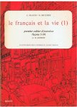 Mauger, G. en Brueziere, M. - Le Français et la vie 1 - premier cahier d'exercices (leçons 1 - 14)