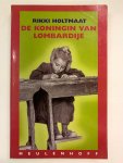 Rikki Holtmaat - De Koningin van Lombardije