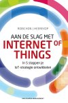 Gilles Robichon, Robert Heerekop - Aan de slag met Internet of Things in 5 stappen je IoT-strategie ontwikkelen