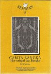 WIERINGA, E.P. - Carita Bangka. Het verhaal van Bangka. Tekstuitgave met introductie en addenda.