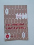 KLOE, W. DE, - Vet, voeding en cholesterol. Ao boekje 1039.