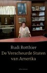 Rudi Rotthier - De Verscheurde Staten van Amerika Berichten uit Trumpland