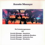 Messager, Annette - - Die  Fortsetzungsromane mit Annette Messager: Sammlerin, praktische Hausfrau, trickreiche Frau, Kunslerin. FINE COPY.