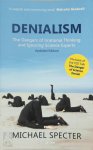 Michael Specter - Denialism The Dangers of Irrational Thinking and Ignoring Science Experts