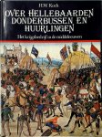 H.W. Koch - Over Hellebaarden, Donderbussen en Huurlingen Het Krijgsbedrijf in de Middeleeuwen
