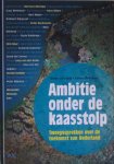Wijk Sijmen van & Roever, Sanne de - Ambitie onder de kaasstolp - tweegesprekken over de toekomst van Nederland