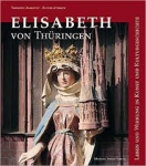 Albrecht / Atzbach - ELISABETH VON THÜRINGEN - Leben und Wirkung in Kunst und Kulturgeschichte