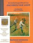 Will, Christiaan; Peter J. A. Winkels - De dubbelbegaafdheid van Jacobus van Looy, Haarlemse miniaturen