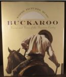 Cannon, Hal & Thomas West - Buckaroo. Visions and Voices of the American Cowboy.