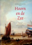 Tartwijk, B. van e.a. - Hoorn en de zee