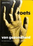 Thie, J.F. - Toets van gezondheid / een nieuwe aanpak tot herstel van onze natuurlijke energiestromen en ons lichamelijk/geestelijk evenwicht Thie, J.F. - Toets van gezondheid / een nieuwe aanpak tot herstel van onze natuurlijke energiestromen en ons lichamelijk/geestelijk evenwicht
