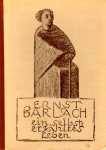 Barlach, Ernst - Ernst Barlach. Ein selbsterzähltes Leben