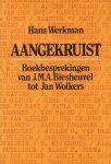 Werkman, Hans - Aangekruist. Boekbesprekingen van J.M.A. Biesheuvel tot Jan Wolkers