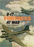 Freeman, Rodger A. - B-17 Fortress at war
