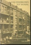 Deben, Peter Leonard Lucas Hubertus - Van onderkomen tot woning, een studie over woonbeschaving in Nederland 1850-1969