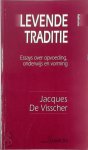 J. de Visscher 234862 - Levende traditie essays over opvoeding, onderwijs en vorming