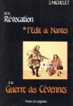 MICHELET, J (avant-propos Paul Viallaneix) - De la Révocation de l 'Edit de Nantes à la Guerre des Cévennes 1685 - 1704