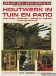 Lawrence, Mike - Houtwerk in tuin en patio: schuttingen, tuinmeubels, tuinhuisjes, vlonders en andere projecten