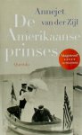 Annejet van der Zijl - De Amerikaanse prinses