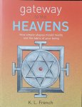 K. L. French - Gateway to the Heavens