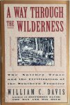 William C. Davis - A Way Through the Wilderness The Natchez Trance and the Civilisation of the Southern Frontier