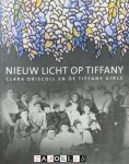 Martin Eidelberg, Nina Gray, Margaret K. Hofer - Nieuw licht op Tiffany. Clara Driscoll en de Tiffany Girls