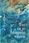 Williams, Paul - TOT IN JE DIEPSTE WEZEN.