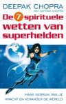 CHOPRA, Deepak / Chopra, Gotham - De zeven spirituele wetten van superhelden