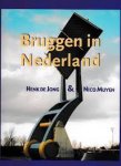 Jong, Henk de, Muyen, Nico. - Bruggen In Nederland