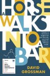 David Grossman - A Horse Walks into a Bar