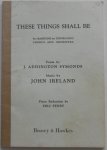 Addington Symonds J Poem, Ireland John music, Fenby Eric Piano reduction - These things shall be For baritone (or tenor) chorus and orchestra