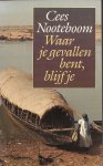 Nooteboom, Cees - Waar je gevallen bent, blijf je
