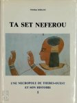 Christian Leblanc - Ta Set Neferou I Une Necropole de Thebes-ouest et son Histoire