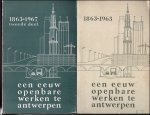 Collectif - EEN EEUW OPENBARE WERKEN TE ANTWERPEN. 1863 - 1963. GEDENKBOEK EN CATALOGUS. twee delen Collectif - EEN EEUW OPENBARE WERKEN TE ANTWERPEN. 1863 - 1963. GEDENKBOEK EN CATALOGUS. twee delen