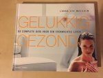 Malcolm, L.L. - Gelukkig gezond / de complete gids voor een evenwichtig leven Malcolm, L.L. - Gelukkig gezond / de complete gids voor een evenwichtig leven