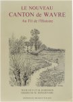M. Dubuisson M. Depelsenaire - Le nouveau canton de Wavre - au fil de l'histoire