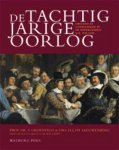 Groenveld, S., Leeuwenberg, H.L.Ph., Mout, M.E.H.N., Zappey, W.M. - De tachtigjarige oorlog. Opstand en consolidatie in de Nederlanden (1559-1650).
