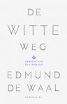 Edmund de Waal - De witte weg