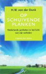 H.W. Von Der Dunk - Op schuivende planken Nederlands perikelen in het licht van zijn verleden. Een essay