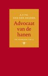 A.F. Th van Der Heijden, A F Th van der Heijden - Advocaat van de hanen