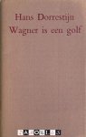 Hans Dorrestijn - Wagner is een golf