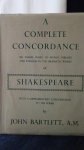 Bartlett, John, - A Complete Concordance of Shakespeare.